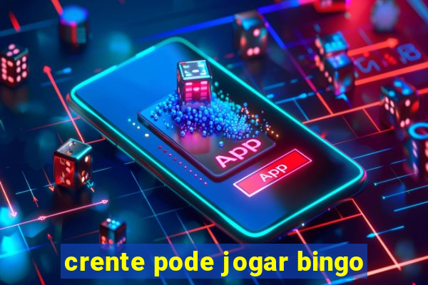 crente pode jogar bingo